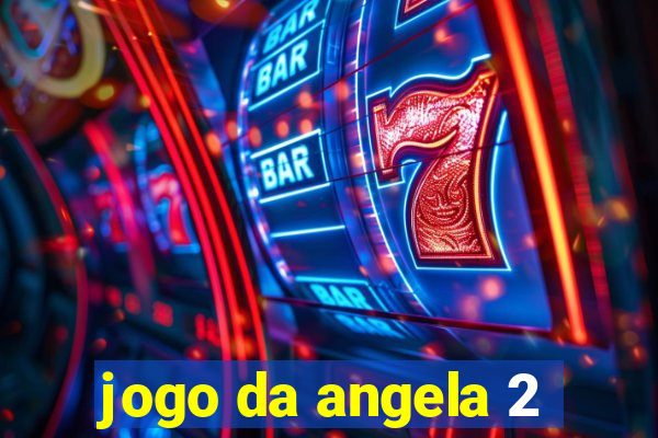 jogo da angela 2